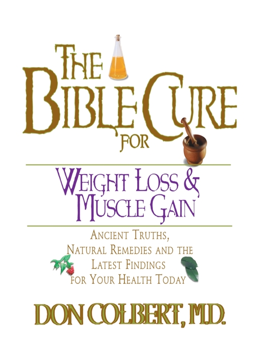 Title details for The Bible Cure for Weight Loss and Muscle Gain by Don Colbert - Available